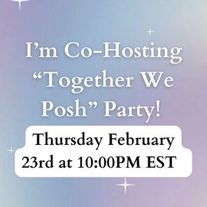 CO-HOSTING TOGETHER WE POSH PARTY!